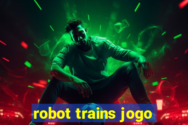 robot trains jogo